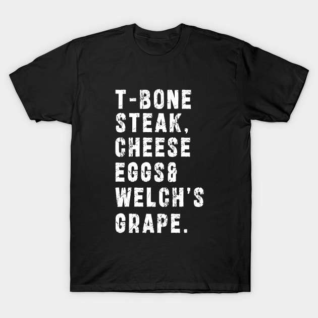 TBone Steak, Cheese Eggs, Welch's Grape - Guest Check T-Shirt by Ksarter